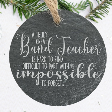 A Truly Great Band Teacher is Hard to Find Slate Ornament - Back can be Personalized